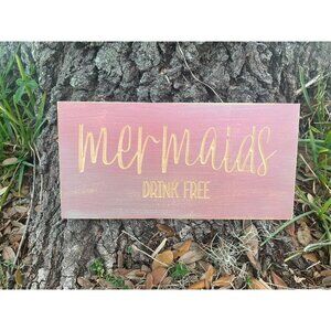 Handmade Mermaids drink free wall hanging, wall decor, sign, beach decor